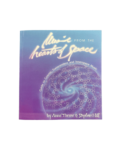 Music from the Hearts of Space Guide - Anna Turner & Stephen Hill