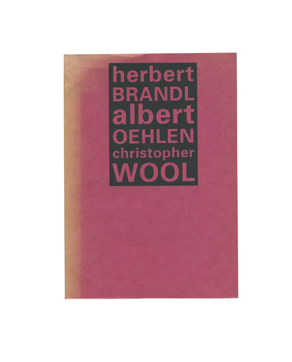 Herbert Brandl, Albert Oehlen, Christopher Wool