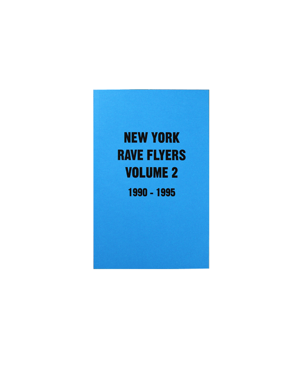NY Rave Flyers 1990-1995 Volume 2