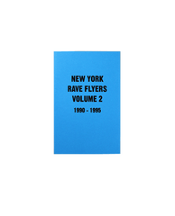 NY Rave Flyers 1990-1995 Volume 2
