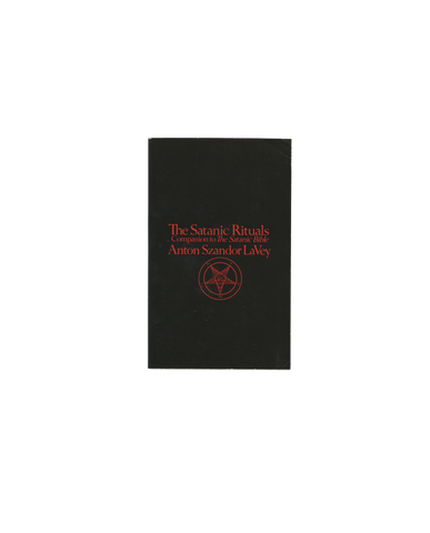 The Satanic Rituals, Companion to The Satanic bible - Anton Szandor LaVey