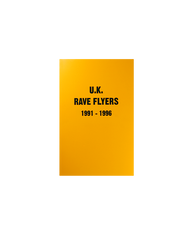 U.K. Rave Flyers 1991-1996